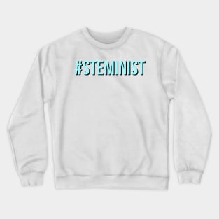 #steminist in blue Crewneck Sweatshirt